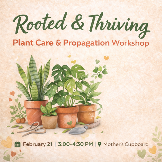 Rooted & Thriving: Plant Care & Propagation Workshop